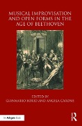 Cover-Bild zum Titel 'Musical Improvisation and Open Forms in the Age of Beethoven' von ''