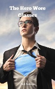 Cover-Bild zum Titel 'The Hero Wore Glasses' von 'Nicholas Kuvaas'
