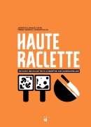 Cover-Bild zum Titel 'Haute Raclette' von 'Jennifer Favre, Arnaud Favre'