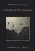 Cover-Bild zum Titel 'L' ambaradan delle quisquiglie' von 'Francesco M. Cataluccio'