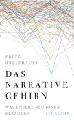 Cover-Bild zum Titel 'Das narrative Gehirn' von 'Fritz Breithaupt'