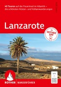 Cover-Bild zum Titel 'ROTHER Wanderführer Lanzarote. 40 Touren auf der Feuerinsel im Atlantik - die schönsten Küsten- und Vulkanwanderungen' von 'Rolf Goetz'