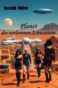 Planet der verlorenen Schwestern - Gerald Höfer