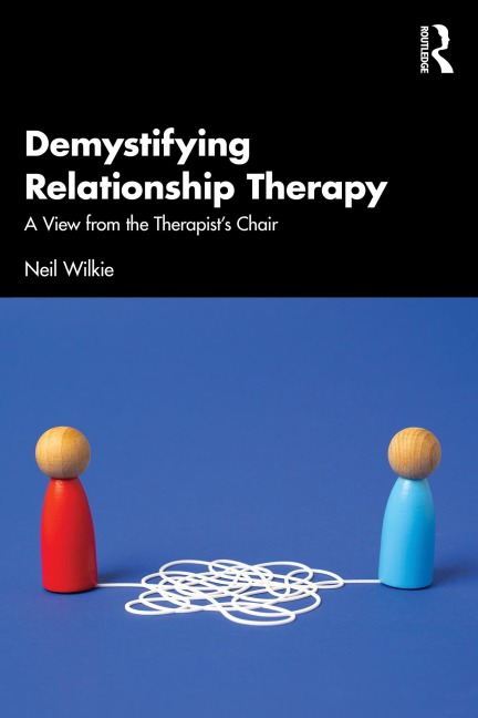 Demystifying Relationship Therapy - Neil Wilkie
