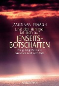 Cover-Bild zum Titel 'Und der Himmel tat sich auf. Jenseitsbotschaften' von 'James van Praagh'