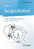 Cover-Bild zum Titel 'Ausgeschlafen? - Gesund bleiben im Schichtdienst für Gesundheitsberufe' von 'Jörg Schmal'