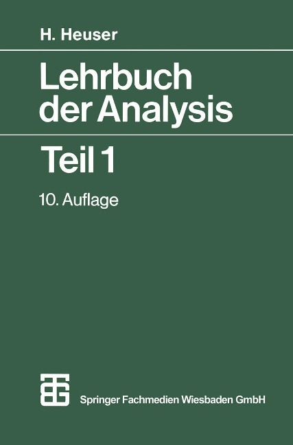 Lehrbuch der Analysis Teil 1 - rer. nat. Harro Heuser