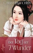 Cover-Bild zum Titel 'Der Tag der sieben Wunder' von 'Christina Chen'