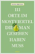 Cover-Bild zum Titel '111 Orte im Mostviertel, die man gesehen haben muss' von 'Georg Renöckl'
