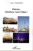 Cover-Bild zum Titel 'Patrons, réussissez votre Chine !' von 'Vorapheth'
