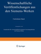 Cover-Bild zum Titel 'Wissenschaftliche Veröffentlichungen aus den Siemens-Werken' von 'Heinrich Von Boul, Carl Köttgen, Fritz Lüschen, Hermann Neuhaus, Robert Fellinger'