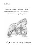 Aspekte des Verhaltens und der Physiologie männlicher Flachlandgorillas (Gorilla g. gorilla) in Familien- und Junggesellengruppen - 