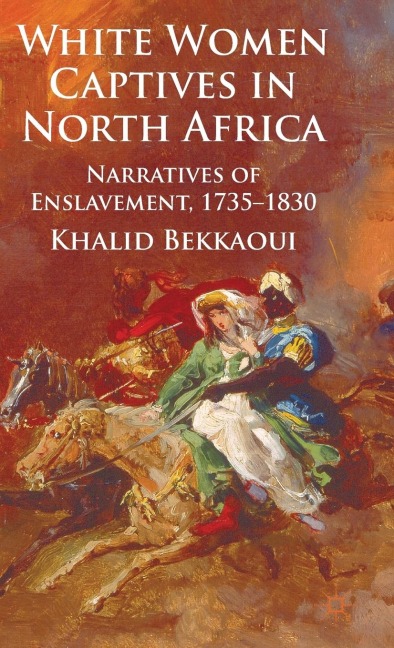 White Women Captives in North Africa - K. Bekkaoui