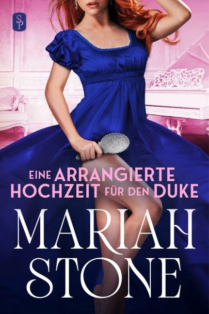 Eine arrangierte Hochzeit für den Duke - Dritter Band der Sündhafte Lords-Reihe - Mariah Stone