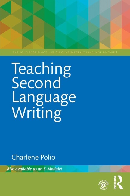 Teaching Second Language Writing - Charlene Polio