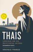 Cover-Bild zum Titel 'Thais - Legende um die ägyptische Hetäre (Kommentiert)' von 'Anatole France'