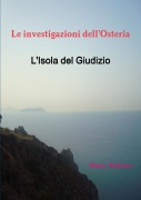 Cover-Bild zum Titel 'Le investigazioni dell'Osteria - L'Isola del Giudizio' von 'Mario Bellomo'