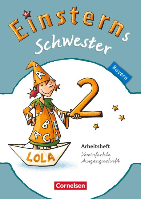 Einsterns Schwester - Sprache und Lesen 2. Jahrgangsstufe. Arbeitsheft Bayern - Marion Bauer, Alexandra Schwaighofer, Daniela Dreier-Kuzuhara, Susanne Famulla, Andrea Koch