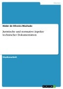 Juristische und normative Aspekte technischer Dokumentation - Héder de Oliveira Machado