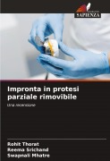 Cover-Bild zum Titel 'Impronta in protesi parziale rimovibile' von 'Rohit Thorat, Reema Srichand, Swapnali Mhatre'