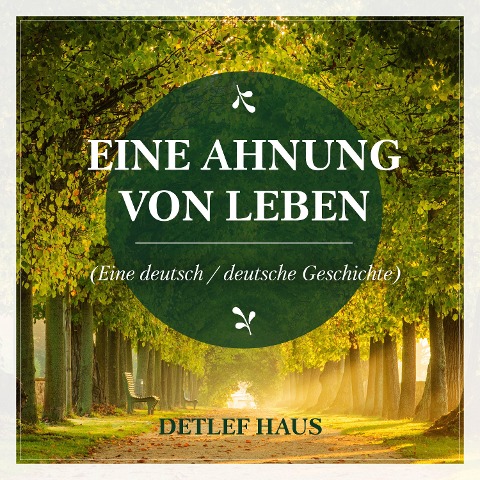 Eine Ahnung von Leben - Detlef Haus