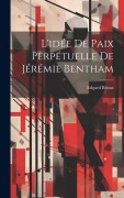Cover-Bild zum Titel 'L'idée De Paix Perpétuelle De Jérémie Bentham' von 'Edgard Briout'