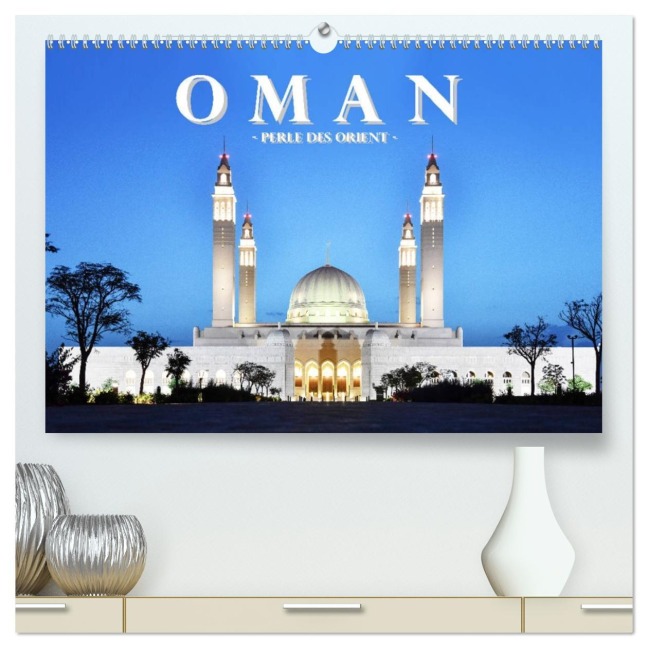 Oman - Perle des Orients (hochwertiger Premium Wandkalender 2026 DIN A2 quer), Kunstdruck in Hochglanz - Robert Styppa