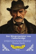 Cover-Bild zum Titel 'Der Bürgermeister von Casterbridge | German Version of The Mayor of Casterbridge' von 'Thomas Hardy'