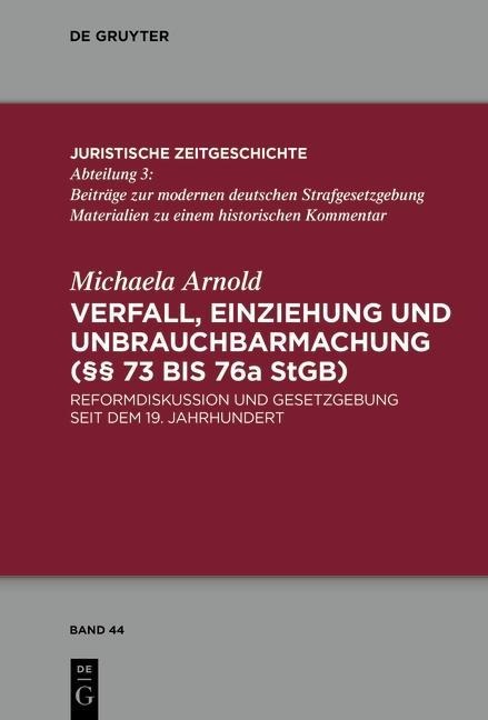 Verfall, Einziehung und Unbrauchbarmachung (§§ 73 bis 76a StGB) - Michaela Arnold