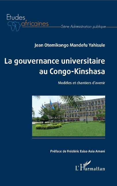 La gouvernance universitaire au Congo-Kinshasa - Otemikongo Mandefu Yahisule Jean Otemikongo Mandefu Yahisule