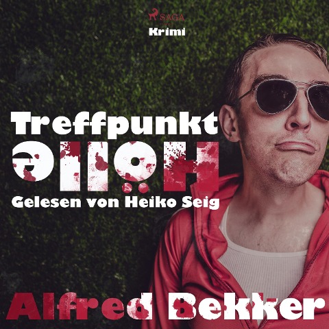 Treffpunkt Hölle (Ungekürzt) - Alfred Becker