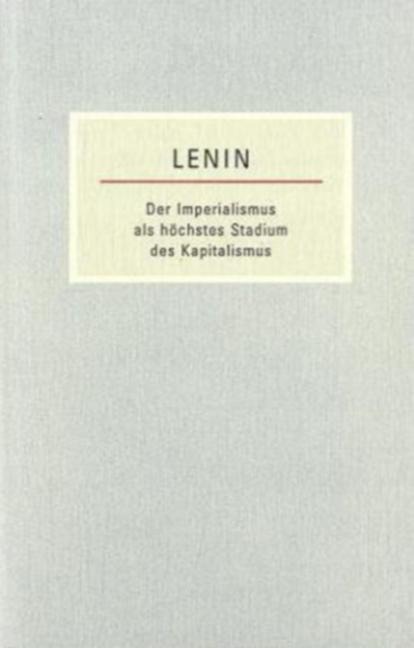 Der Imperialismus als höchstes Stadium des Kapitalismus - Wladimir I. Lenin