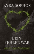 Cover-Bild zum Titel 'Dein Fehler war' von 'Kyra Sophos'