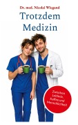 Cover-Bild zum Titel 'Trotzdem Medizin' von 'Nicolai Wiegand'