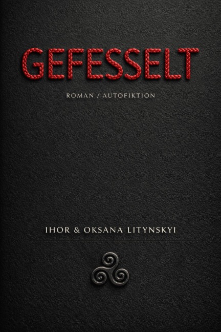 GEFESSELT - Ihor & Oksana Litinskyi, Oksana Litinsky