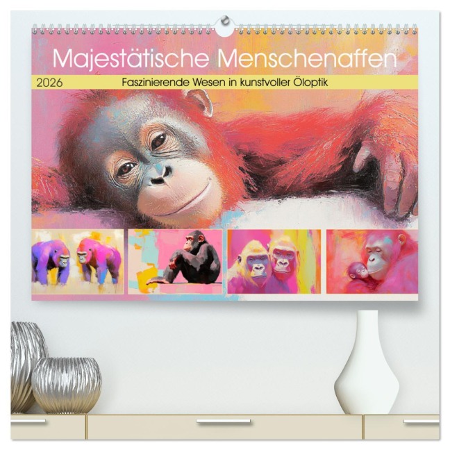 Majestätische Menschenaffen. Faszinierende Wesen in kunstvoller Öloptik (hochwertiger Premium Wandkalender 2026 DIN A2 quer), Kunstdruck in Hochglanz - Rose Hurley
