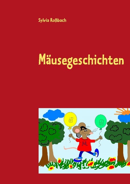 Mäusegeschichten - Sylvia Roßbach