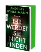 Ihr werdet sie nicht finden - Andreas Winkelmann