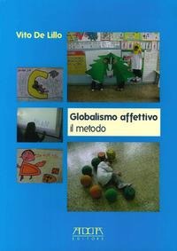 Globalismo affettivo. Il metodo - Vito De Lillo