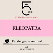 Cover-Bild zum Titel 'Kleopatra: Kurzbiografie kompakt' von 'Minuten, Minuten Biografien, Lea Pfeiffer'