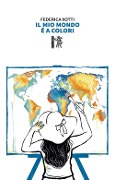 Cover-Bild zum Titel 'Il mio mondo è a colori' von 'Federica Xotti'
