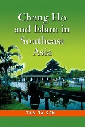 Cheng Ho and Islam in Southeast Asia - Tan Ta Sen