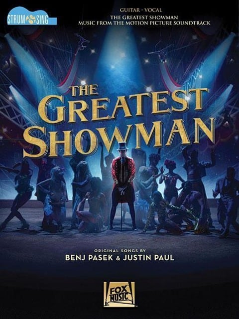 The Greatest Showman - Strum & Sing Guitar: Music from the Motion Picture Soundtrack - Benj Pasek, Justin Paul