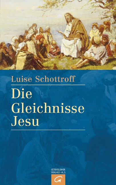 Die Gleichnisse Jesu - Luise Schottroff