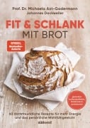 Cover-Bild zum Titel 'Fit & schlank mit Brot' von 'Michaela Axt-Gadermann, Johannes Dackweiler'