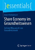 Share Economy im Gesundheitswesen - David Matusiewicz