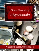Cover-Bild zum Titel 'Abgeschminkt' von 'Werner Kronenberg'