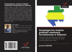 Cover-Bild zum Titel 'Socjologiczna analiza praktyki ewaluacji formatywnej w Gabonie' von 'Jeannot Engone'