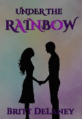Under The Rainbow - A St. Patrick's Day Story - Britt Delaney