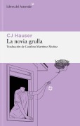 Cover-Bild zum Titel 'La Novia Grulla' von 'Cj Hauser'